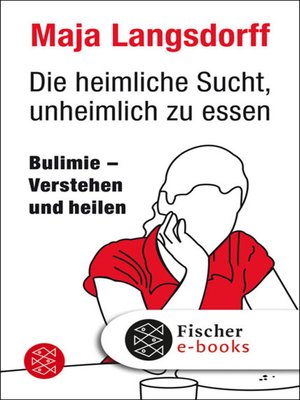 cover image of Die heimliche Sucht, unheimlich zu essen